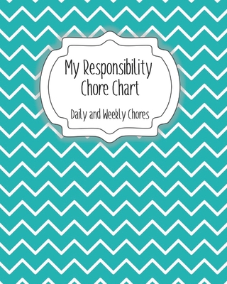 My Responsibility Chore Chart: Daily and Weekly Chores for Children - The Organized Momma