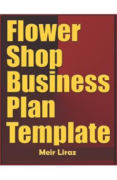 Coperta cărții 'Flower Shop Business Plan Template - Meir Liraz'