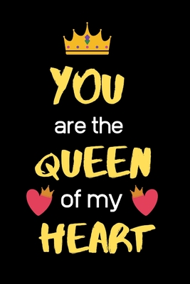 You Are the Queen of My Heart: Birthday valentine best gifts for wife girlfriend form husband boyfriend - Valentine Gifts Press House