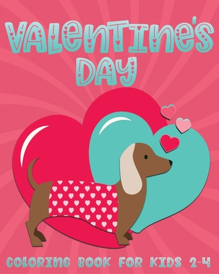 Coperta cărții 'Valentine's Day Coloring Book for Kids 2-4: Fun Valentine Color Book for Toddlers and Preschoolers; Cute Gift for'