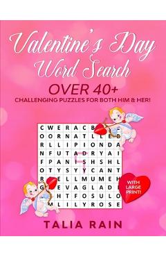 Poza produsului Valentine's Day Word Search: Over 40+ Challenging Valentine Themed Puzzles for Both Him & Her! (With Large Print!) - Talia Rain