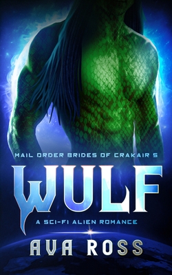 Wulf: A Sci-Fi Alien Romance - Ava Ross