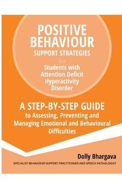 Coperta cărții 'Positive Behaviour Support Strategies for Students with Attention Deficit Hyperactivity Disorder: A Step by Step Guide'