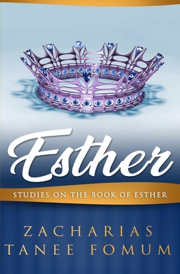 Esther: Studies on The Book of Esther - Zacharias Tanee Fomum