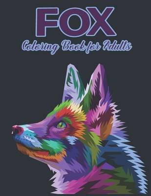 Fox Coloring Book for Adults: Beautiful Fox Designs and Stress Relieving Unique Design - Elite Press House