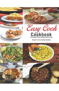 Poza produsului Easy Cook Cookbook: The Complete Easy and delicious Everyday Recipes for fast and healthy meals - Ricardo Herrera
