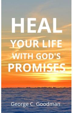 Poza produsului Heal Your Life With God's Promises: Bible Verses for Every Need for ESV Readers - George C. Goodman