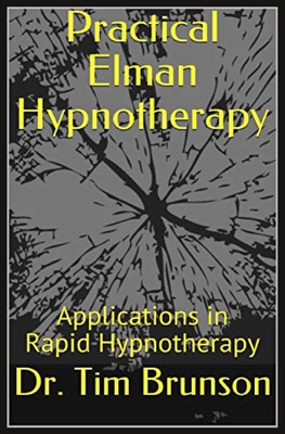 Coperta cărții 'Practical Elman Hypnotherapy: Applications in Rapid Hypnotherapy - Tim Brunson'