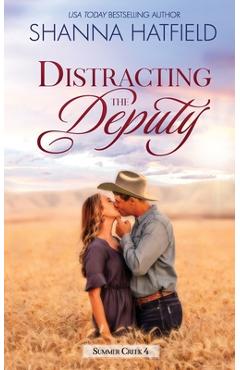 Coperta cărții 'Distracting the Deputy: A Small-Town Clean Romance - Shanna Hatfield'