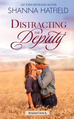 Coperta cărții 'Distracting the Deputy: A Small-Town Clean Romance - Shanna Hatfield'