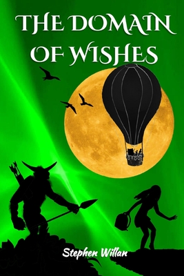 The Domain of Wishes - Stephen Willan