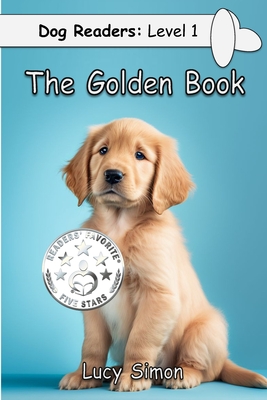 Coperta cărții 'The Golden Book: Golden Retriever Early Reader - Lucy Simon'
