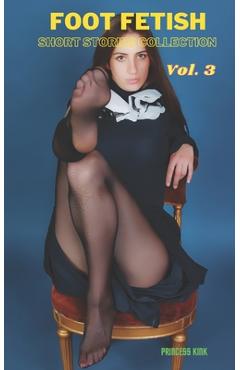 Coperta cărții 'Foot Fetish Short Stories Collection: Volume. 3 - Princess Kink'