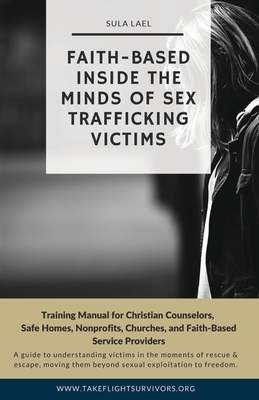 Faith-Based Inside the Minds of Sex Trafficking Victims - Sula Lael