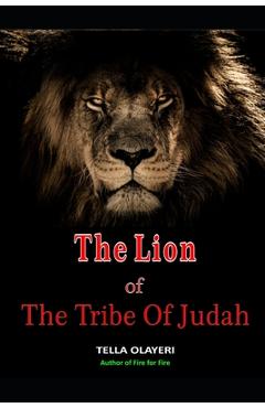 Coperta cărții 'The Lion Of The Tribe Of Judah - Tella Olayeri'