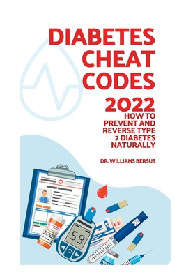 Diabetes Cheat Codes 2022: How to prevent and reverse type 2 diabetes naturally - Williams Bersus