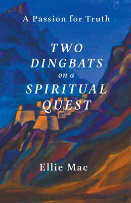Two Dingbats on a Spiritual Quest - Ellie Mac