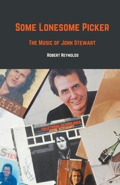 Coperta cărții 'Some Lonesome Picker: The Music of John Stewart - Robert F. Reynolds'