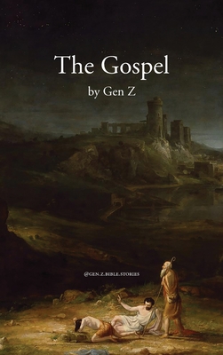 The Gospel by Gen Z - @gen Z. Bible Stories