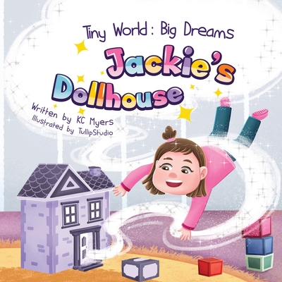 Tiny World: Jackie's Dollhouse - Kc Myers