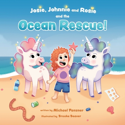 Josie, Johnnie and Rosie and the Ocean Rescue! - Michael Panzner