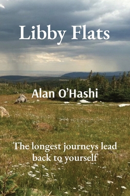 Libby Flats: The longest journeys lead back to yourself - Alan O'hashi