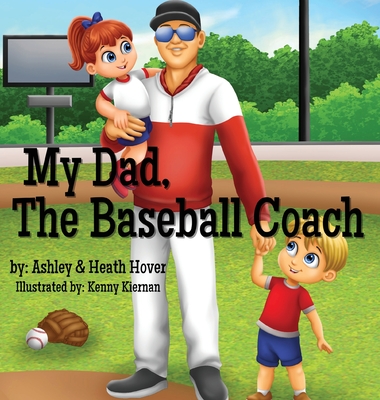 Coperta cărții 'My Dad, The Baseball Coach - Ashley Hover'