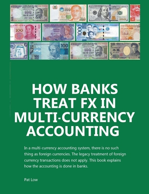 How Banks Treat FX In Multi-Currency Accounting - Pat Low