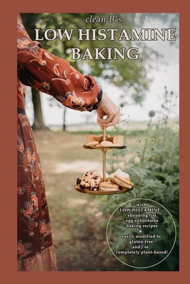 Clean B's Low Histamine Baking: Paperback - Good