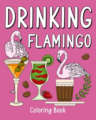 Drinking Flamingo Coloring Book: Recipes Menu Coffee Cocktail Smoothie Frappe and Drinks - Paperland