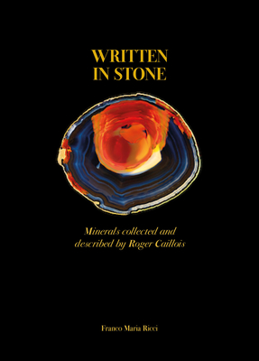 Written in Stone: Minerals Collected and Described by Roger Caillois - Roger Caillois