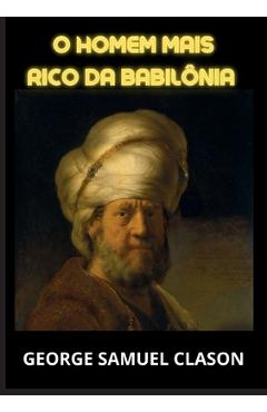 Coperta cărții 'O homem mais rico da Babilônia - George Samuel Clason'