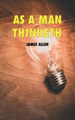 As a man thinketh - James Allen