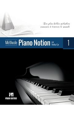 Poza produsului Méthode Piano Notion Volume 1: Les plus belles mélodies connues à travers le monde - Bobby Cyr M. Mus