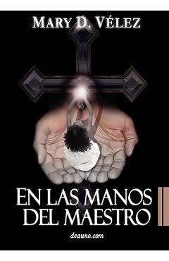 Coperta cărții 'En Las Manos del Maestro - Mary D. Vlez'