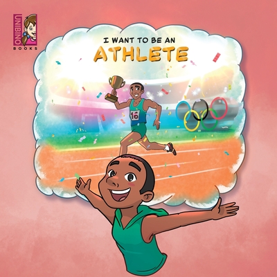 I Want To Be An Athlete: Modern Careers For Kids - Oscar Hidalgo