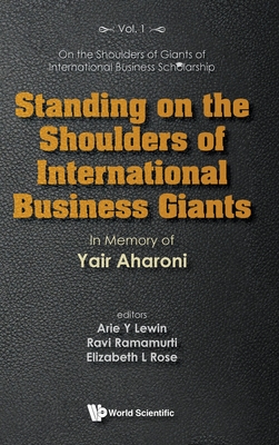 Standing on the Shoulders of International Business Giants: In Memory of Yair Aharoni - Arie Y. Lewin