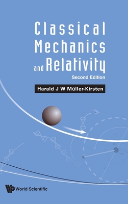 Classical Mechanics and Relativity (Second Edition) - Harald J. W. Muller-kirsten