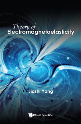 Theory of Electromagnetoelasticity - Jiashi Yang