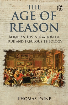 The Age of Reason - Thomas Paine (Writings of Thomas Paine) - Thomas Paine