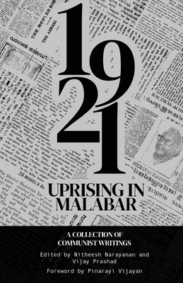 The 1921 Rebellion in Malabar: A Collection of Communist Writings - Nitheesh Narayanan