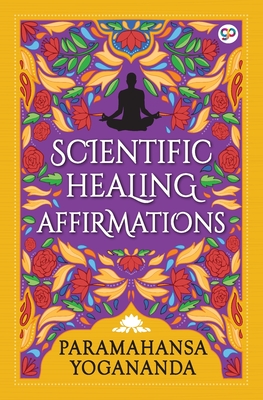 Coperta cărții 'Scientific Healing Affirmations - Paramahansa Yogananda'