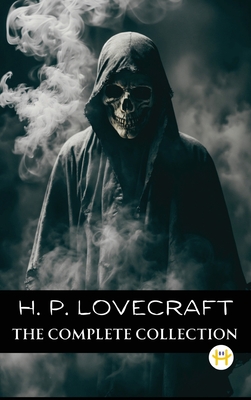 H. P. Lovecraft: The Complete Collection - H. P. Lovecraft