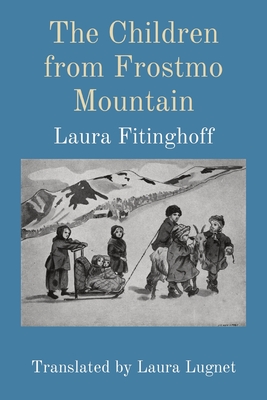 The Children from Frostmo Mountain: Translated by Laura Lugnet - Laura Fitinghoff
