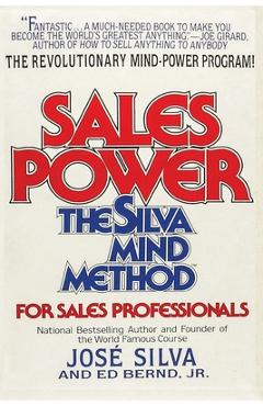 Coperta cărții 'Sales Power: The Silva Mind Method for Sales Professionals: The Silva Mind Method for Sales Professionals - Jose Silva'