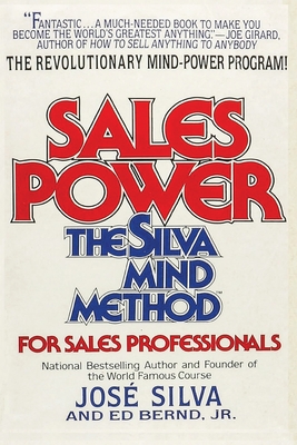 Coperta cărții 'Sales Power: The Silva Mind Method for Sales Professionals: The Silva Mind Method for Sales Professionals - Jose Silva'