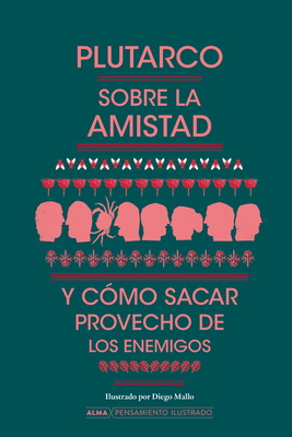 Sobre La Amistad Y Cómo Sacar Provecho de Los Enemigos - Concepción Morales