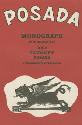 Posada: Monografia de 406 Grabados de Jose Guadalupe Posada - José Posada