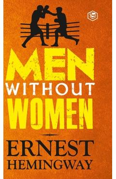 Coperta cărții 'Men Without Women (Deluxe Hardbound Edition) - Ernest Hemingway'