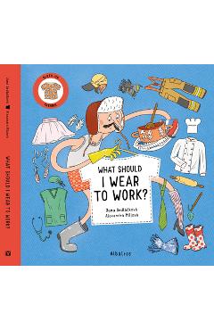 What Should I Wear to Work? - Jana Sedlackova